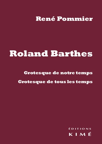 Roland Barthes. Grotesque de notre temps, grotesque de tous les temps