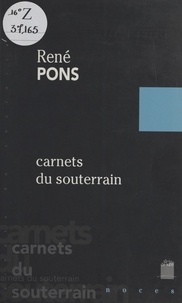 René Pons - Carnets du souterrain.