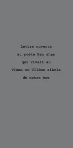 Lettre ouverte au poète Han Shan qui vivait au VIe ou VIIe siècle de notre ère