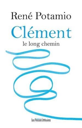 René Potamio - Clément le long chemin.