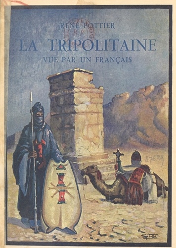 La Tripolitaine vue par un Français. Avec 70 illustrations, carte, dessins et photographies de l'auteur