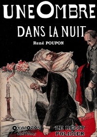 René Poupon - Une ombre dans la nuit.