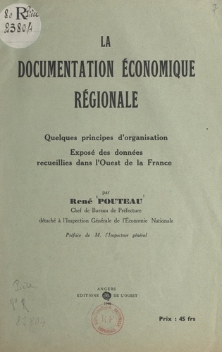 La documentation économique régionale. Quelques principes d'organisation. Exposé des données recueillies dans l'Ouest de la France