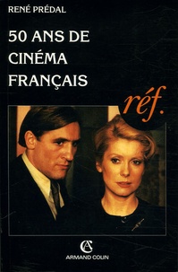 René Prédal - 50 Ans de cinéma français (1945-1995).