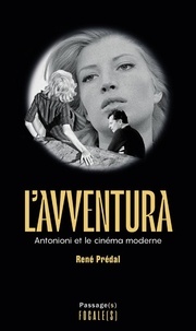 René Prédal - L'Avventura - Antonioni et le cinéma moderne.