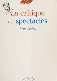 René Prédal - La Critique des spectacles.