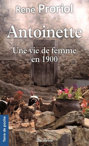 René Proriol - Antoinette - Une vie de femme en 1900.