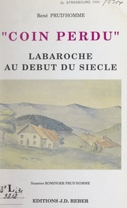 René Prud'homme et  Collectif - Coin perdu, Labaroche au début du siècle.