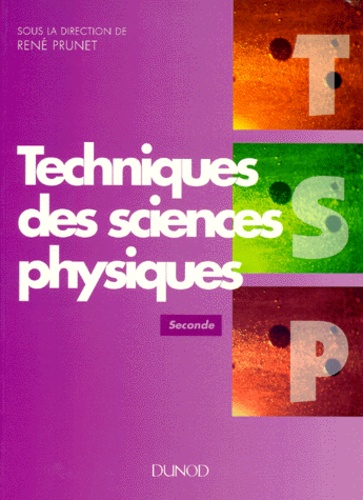 René Prunet et  Collectif - Techniques Des Sciences Physiques 2nde. Option.