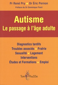 René Pry et Eric Pernon - Autisme - Le passage à l'âge adulte.