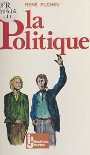 René Pucheu - La Politique.