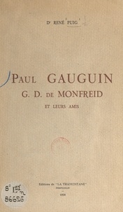 René Puig - Paul Gauguin, G. D. de Monfreid et leurs amis.