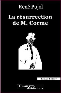 René Pujol - La résurrection de M. Corme.