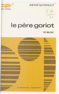 René Quinsat et Georges Raillard - Le père Goriot, de Balzac.