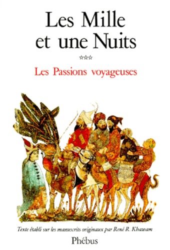 René R. Khawam - Les Mille Et Une Nuits. Tome 3, Les Passions Voyageuses.
