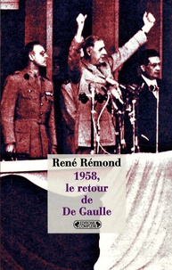 René Rémond - 1958, le retour de De Gaulle.