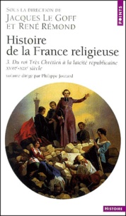 Histoire de la France religieuse - Tome 3, Du roi Très Chrétien à la laïcité républicaine, XVIII ème-XIX ème siècle.pdf