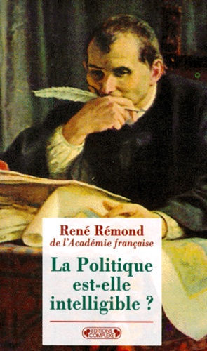 René Rémond - La politique est-elle intelligible ?.