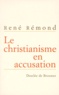René Rémond - Le Christianisme En Accusation.