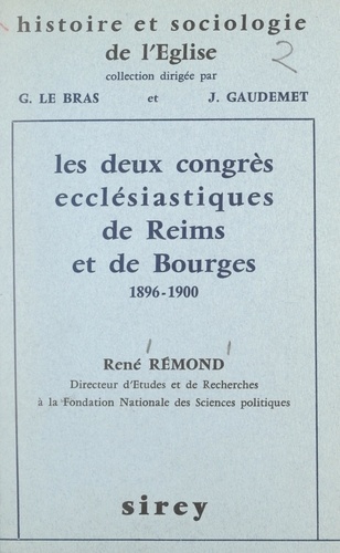 Les deux Congrès ecclésiastiques de Reims et de Bourges, 1896-1900. Un témoignage sur l'Église de France
