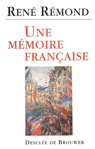 René Rémond - Une Memoire Francaise.