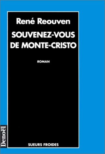 René Réouven - Souvenez-vous de Monte-Cristo.