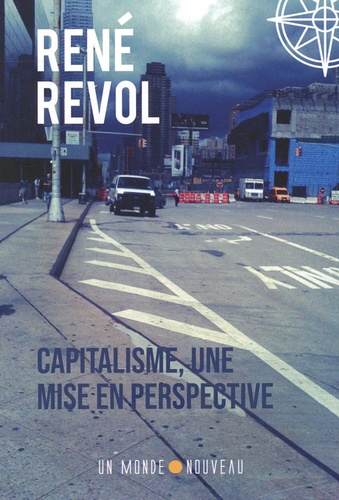 René Revol - Capitalisme, une mise en perspective.