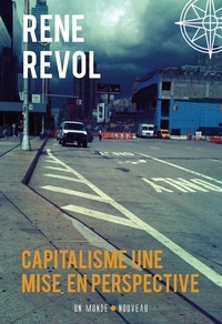 René Revol - Capitalisme, une mise en perspective.