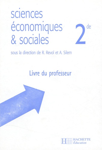 René Revol et Ahmed Silem - Sciences économiques et sociales 2e - Livre du professeur.