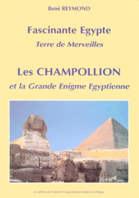 René Reymond - Les Champollion - Et la Grande Enigme Egyptienne.