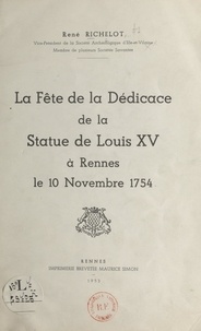 René Richelot et Nicolas Dupuis - La fête de la dédicace de la statue de Louis XV à Rennes, le 10 novembre 1754.