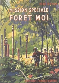 René Riesen - Mission spéciale en forêt Moï.