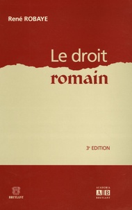 René Robaye - Le droit romain.