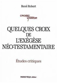 Quelques croix de l'exégèse neo-testamentaire