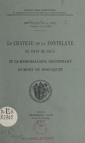 Le château de La Fontelaye au pays de Caux et le mémorialiste protestant Dumont de Bostaquet