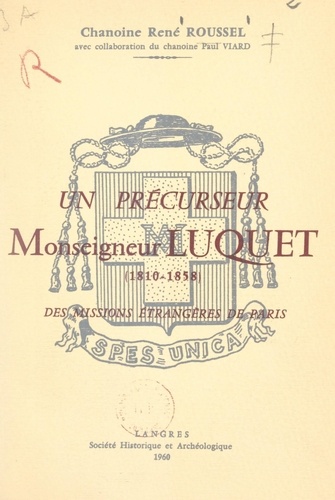 Un précurseur, Monseigneur Luquet (1810-1858), des Missions étrangères de Paris