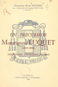 René Roussel et Paul Viard - Un précurseur, Monseigneur Luquet (1810-1858), des Missions étrangères de Paris.