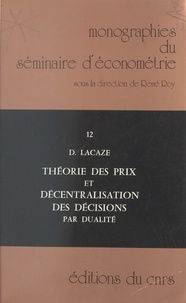 René Roy et Dominique Lacaze - Théorie des prix et décentralisation des décisions par dualité.