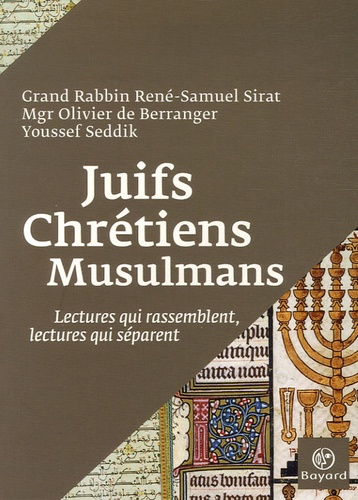René-Samuel Sirat et Olivier de Berranger - Juifs, chrétiens, musulmans - Lectures qui rassemblent, lectures qui séparent.