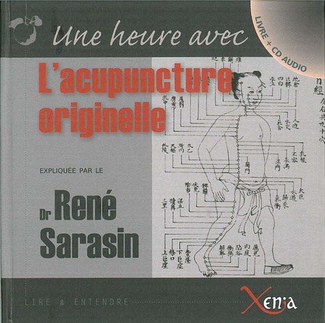 René Sarasin - Une heure avec l'acupuncture originelle. 1 CD audio