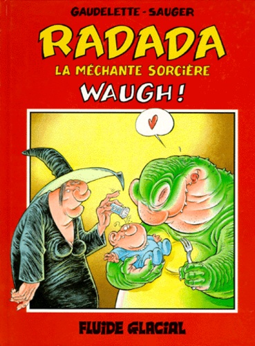 René Sauger et Michel Gaudelette - Radada la méchante sorcière - Tome 2.