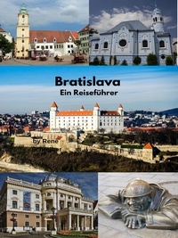 Rene Schreiber - Bratislava Ein Reiseführer.