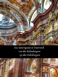 Rene Schreiber - Das Interregnum in Österreich von den Babenbergern zu den Habsburgern.