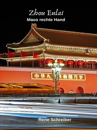 Rene Schreiber - Zhou Enlai - Maos rechte Hand.