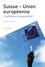 Suisse-Union européenne. L'adhésion impossible ? 4e édition
