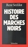 René Sédillot - Histoire des marchés noirs.