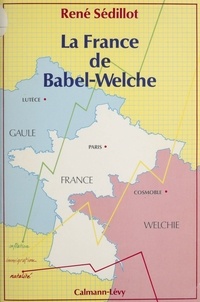 René Sédillot - La France de Babel-Welche.