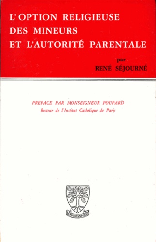 René Séjourné - L'option religieuse des mineurs et l'autorite.