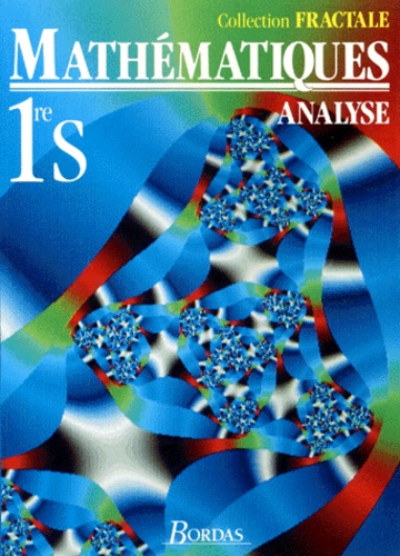 René Seroux et Guy Bontemps - Mathématiques, 1re S et E - Analyse, programme 1991....