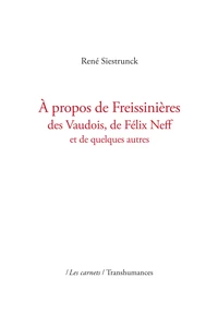 A propos de Freissinières, des Vaudois, de Félix Neff et de quelques autres
